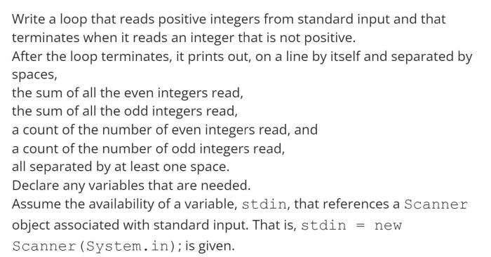 Write a loop that reads positive integers from standard input